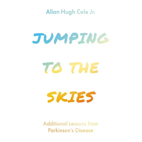 Jumping to the Skies: Additional Lessons from Parkinson's Disease - Paperback