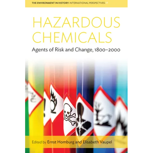 Hazardous Chemicals: Agents of Risk and Change, 1800-2000 - Paperback