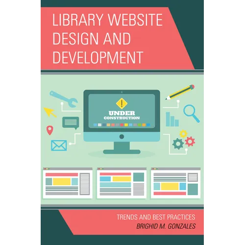 Library Website Design and Development: Trends and Best Practices - Paperback