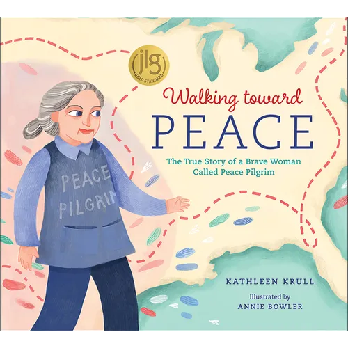 Walking Toward Peace: The True Story of a Brave Woman Called Peace Pilgrim - Hardcover