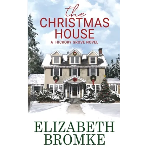 The Christmas House: A Hickory Grove Novel - Paperback