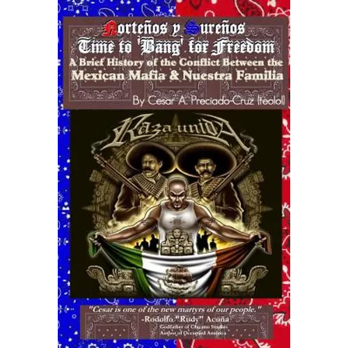 Bang For Freedom; A Brief History of Mexican Mafia, Nuestra Familia and Latino Activism in the U.S. - Paperback