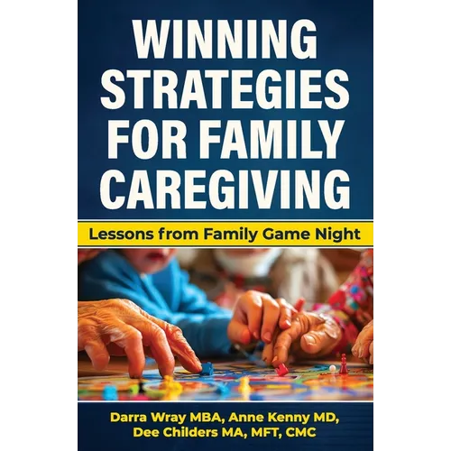 Winning Strategies for Family Caregiving: Lessons from Family Game Night - Paperback