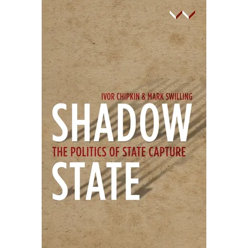 Shadow State: The Politics of State Capture - Paperback