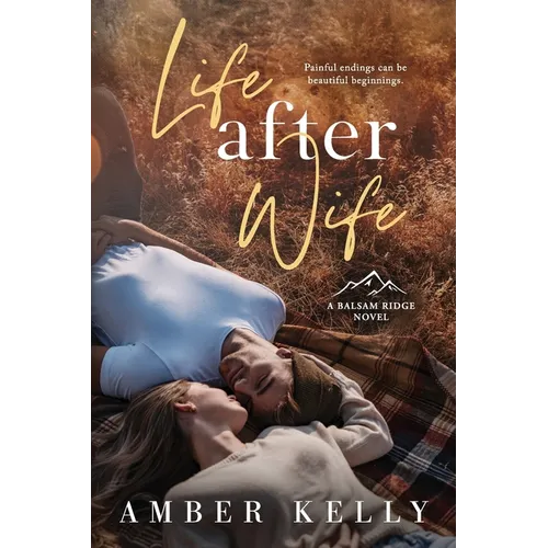 Life After Wife: Small Town Romance - Paperback