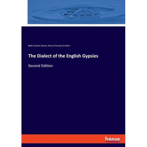 The Dialect of the English Gypsies: Second Edition - Paperback