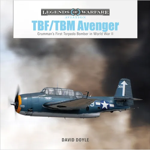 TBF/TBM Avenger: Grumman's First Torpedo Bomber in World War II - Hardcover