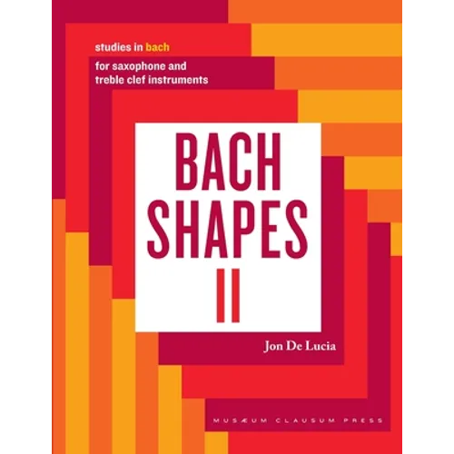 Bach Shapes II: Studies in Bach for Saxophone: Studies in Bach - Paperback