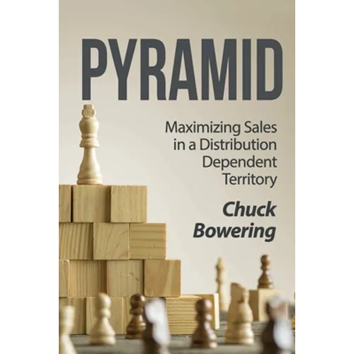 Pyramid: Maximizing Sales in a Distribution Dependent Territory - Paperback