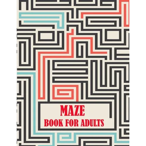 Maze Book For Adults: maze puzzles for adults, a creative maze book with fun - Paperback