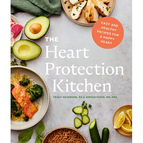 The Heart Protection Kitchen: Easy and Healthy Recipes for a Happy Heart - Paperback
