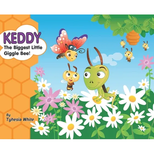 Keddy the Biggest Little Giggle Bee! - Hardcover