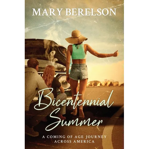 Bicentennial Summer: A Coming of Age Journey Across America - Paperback