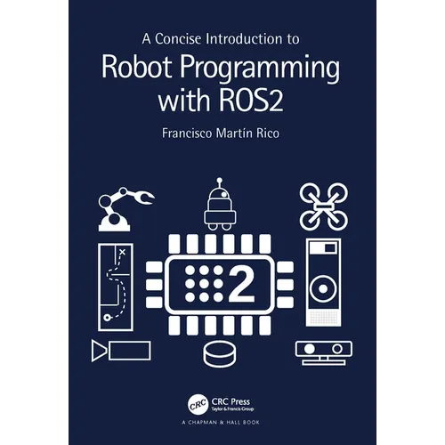 A Concise Introduction to Robot Programming with Ros2 - Paperback