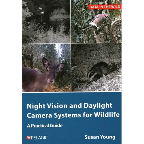 Night Vision and Daylight Camera Systems for Wildlife: A Practical Guide - Paperback