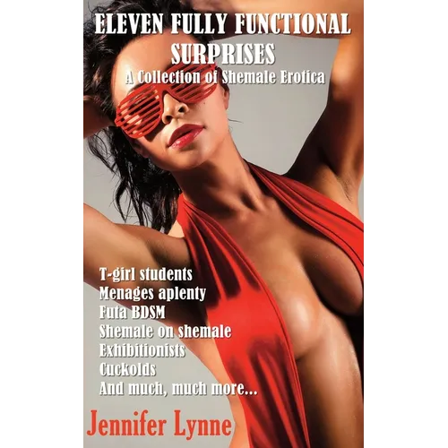Eleven Fully Functional Surprises: A Collection of Shemale Erotica - Paperback