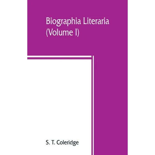 Biographia literaria (Volume I) - Paperback