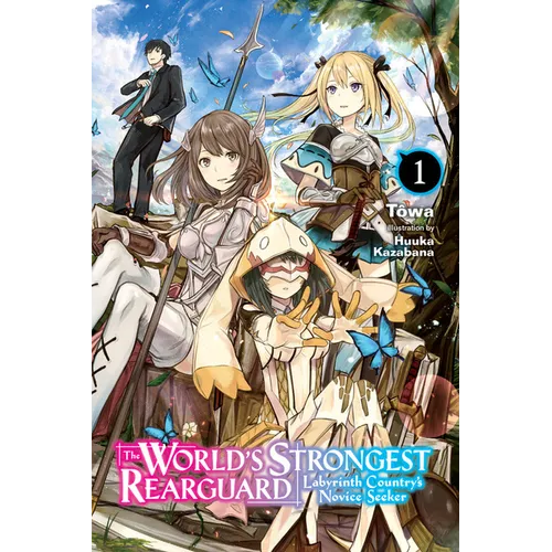 The World's Strongest Rearguard: Labyrinth Country's Novice Seeker, Vol. 1 (Light Novel) - Paperback