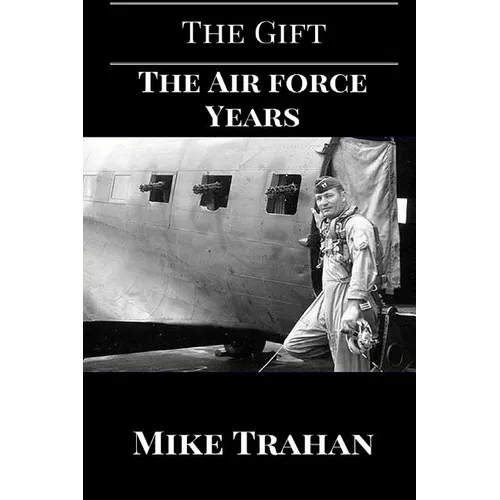 The Gift: Part Two: The Air Force Years - Paperback