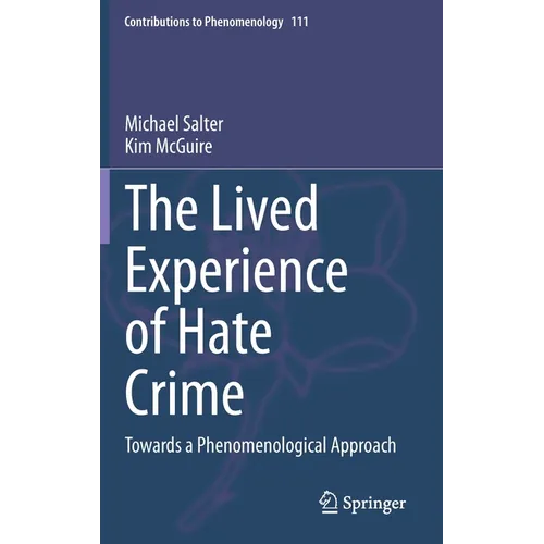 The Lived Experience of Hate Crime: Towards a Phenomenological Approach - Hardcover