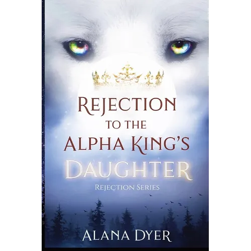 Rejection to the Alpha King's Daughter - Paperback