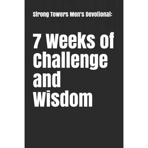 Strong Towers Men's Devotional: 7 Weeks of Challenge and Wisdom - Paperback