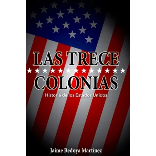 Las trece colonias: Historia de los Estados Unidos - Paperback