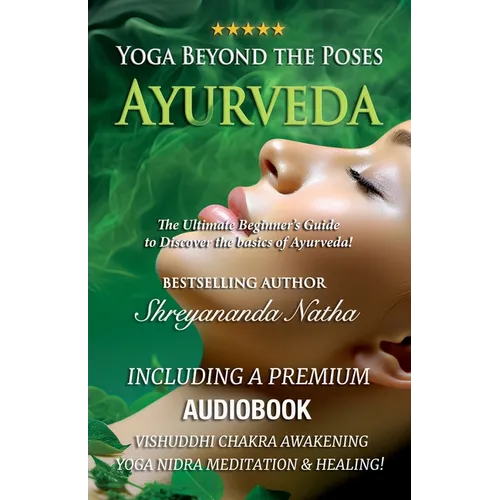 Yoga Beyond the Poses - Ayurveda: The Ultimate Beginner's Guide to Discover the basics of Ayurveda! - Paperback