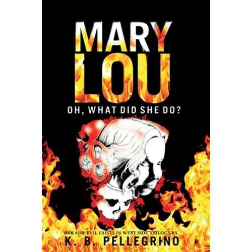 Mary Lou: Oh, What Did She Do? - Paperback