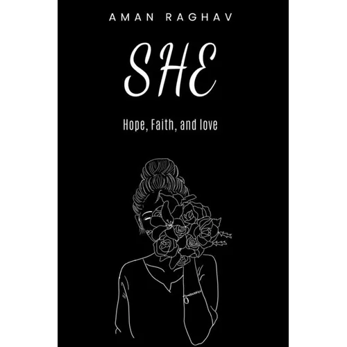 She: Hope, Faith, and Love - Paperback
