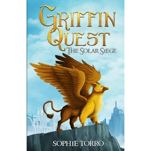 Griffin Quest: The Solar Siege (Book #1) - Paperback