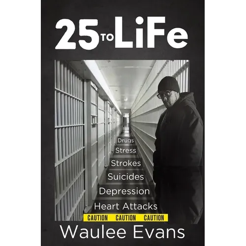 25 To Life: A Look At Corrections Department Through The Eyes Of An Officer Of 25 Years - Paperback