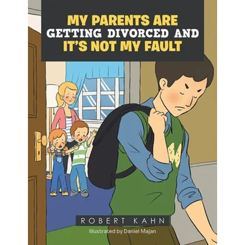 My Parents Are Getting Divorced And It's Not My Fault - Paperback
