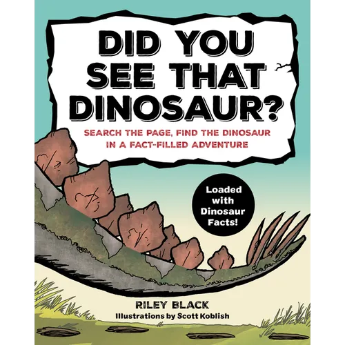 Did You See That Dinosaur?: Search the Page, Find the Dinosaur in a Fact-Filled Adventure - Paperback