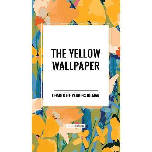 The Yellow Wallpaper - Hardcover