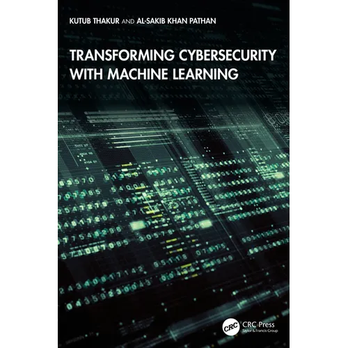 Transforming Cybersecurity with Machine Learning - Paperback