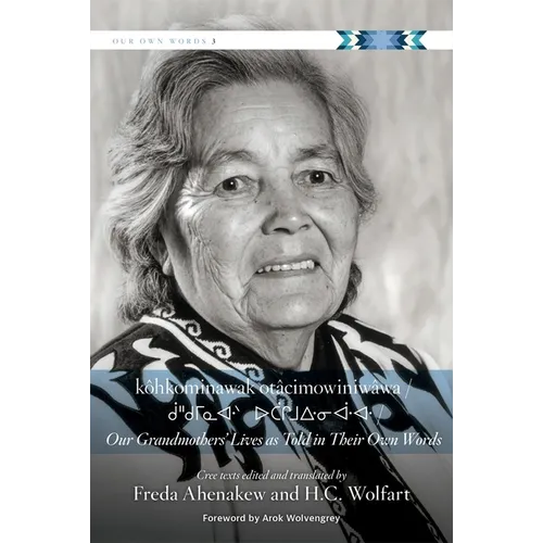Kôhkominawak Otâcimowiniwâwa / Our Grandmothers' Lives as Told in Their Own Words - Paperback