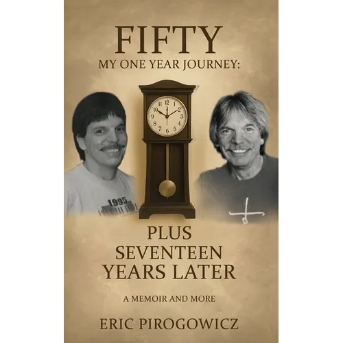 Fifty My One Year Journey: Plus Seventeen Years Later - Paperback