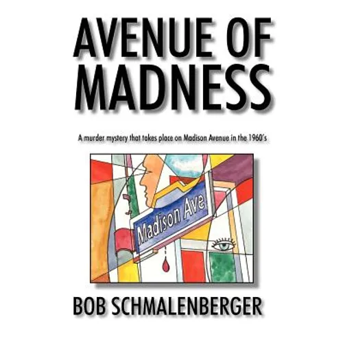 Avenue of Madness: A Murder Mystery That Takes Place on Madison Avenue in the 1960's - Paperback