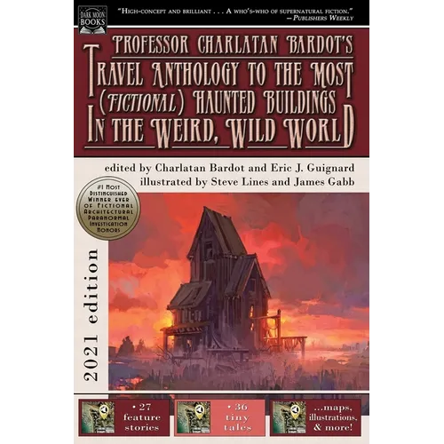 Professor Charlatan Bardot's Travel Anthology to the Most (Fictional) Haunted Buildings in the Weird, Wild World - Paperback