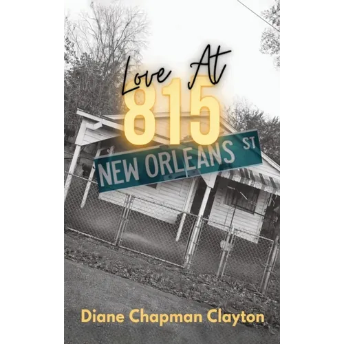 Love At 815 NEW ORLEANS ST - Hardcover