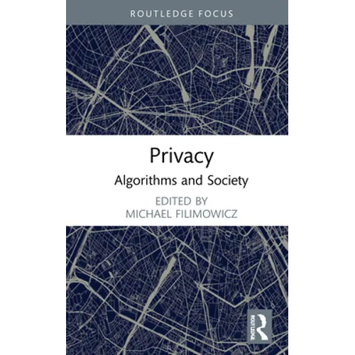 Privacy: Algorithms and Society - Hardcover