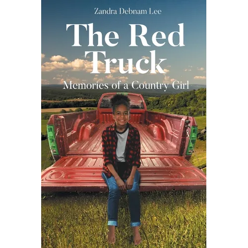 The Red Truck: Memories of a Country Girl - Paperback