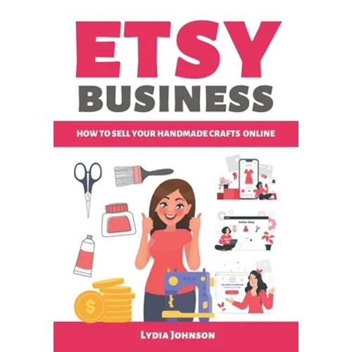 Etsy Business: How to sell your handmade crafts online - Paperback