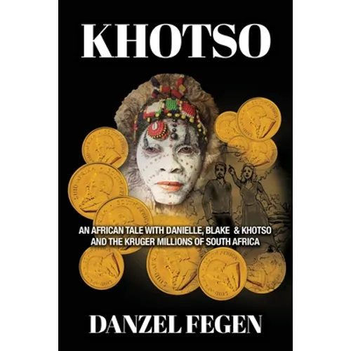Khotso: An African Tale with Danielle, Blake & Khotso and the Kruger Millions of South Africa - Paperback