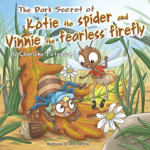 The Dark Secret Of Kotie The Spider And Vinnie The Fearless Firefly - Paperback