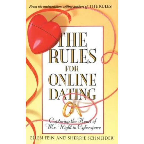 The Rules for Online Dating: Capturing the Heart of Mr. Right in Cyberspace - Paperback