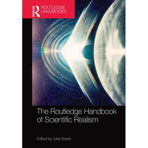 The Routledge Handbook of Scientific Realism - Paperback