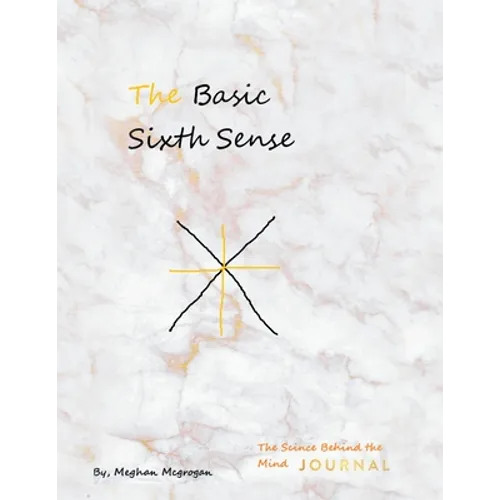 The Basic Sixth Sense: The Science Behind the Mind Journal - Paperback