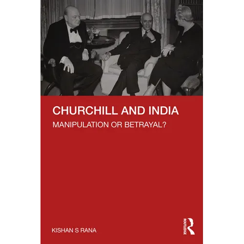 Churchill and India: Manipulation or Betrayal? - Paperback